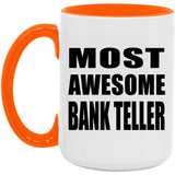 Most Awesome Bank Teller - 15oz Accent Mug Orange