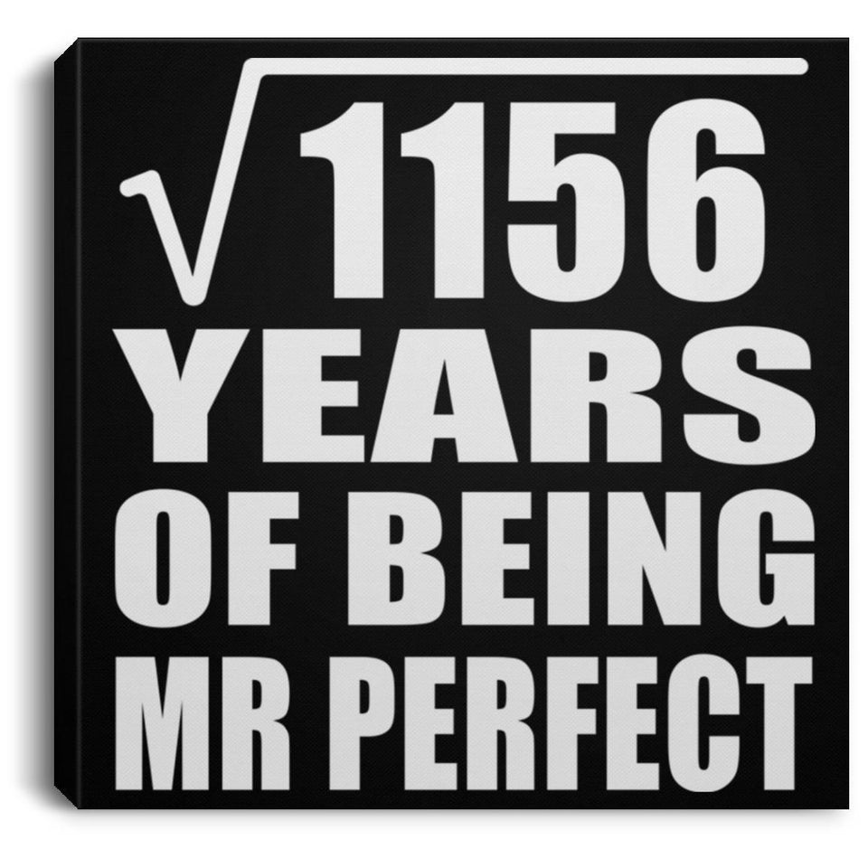 34th Anniversary Square Root of 1156 Years of Mr Perfect - Canvas Square