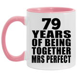 79th Anniversary 79 Years Of Being Mrs Perfect - 11oz Accent Mug Pink