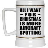 All I Want For Christmas Is More Aircraft Spotting - Beer Stein