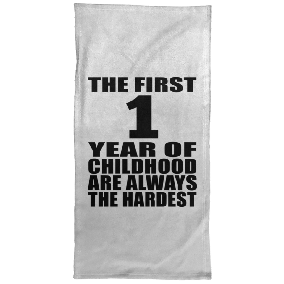 1st Birthday First 1 Year of Childhood Are The Hardest - Hand Towel
