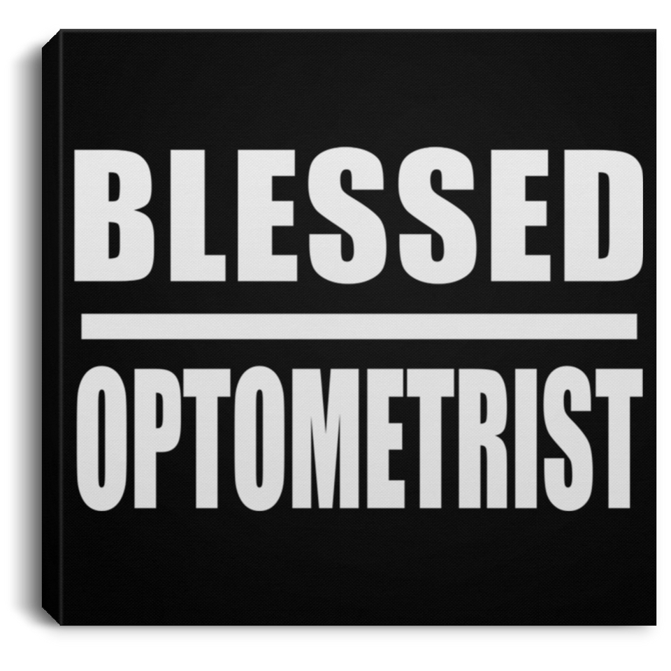 Blessed Optometrist - Canvas Square