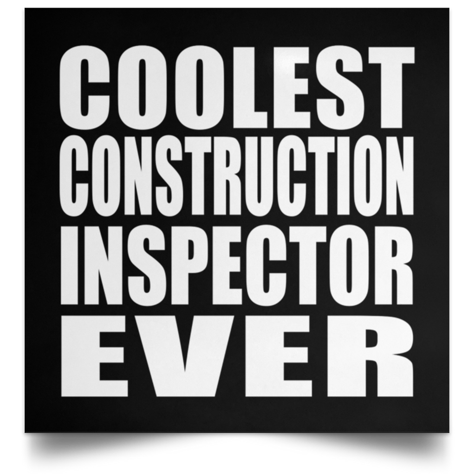 Coolest Construction Inspector Ever - Poster Square