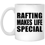 Rafting Makes Life Special - 11oz Coffee Mug