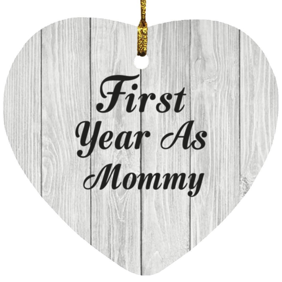 First Year As Mommy - Heart Ornament F