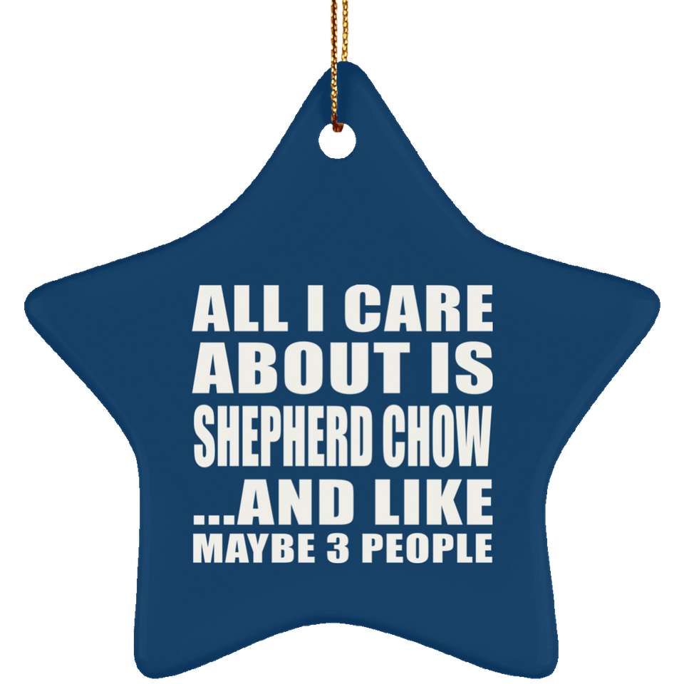 All I Care About Is Shepherd Chow - Star Ornament