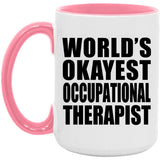 World's Okayest Occupational Therapist - 15oz Accent Mug Pink