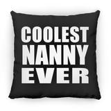 Coolest Nanny Ever - Throw Pillow Black