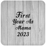 First Year As Mama 2023 - Drink Coaster F