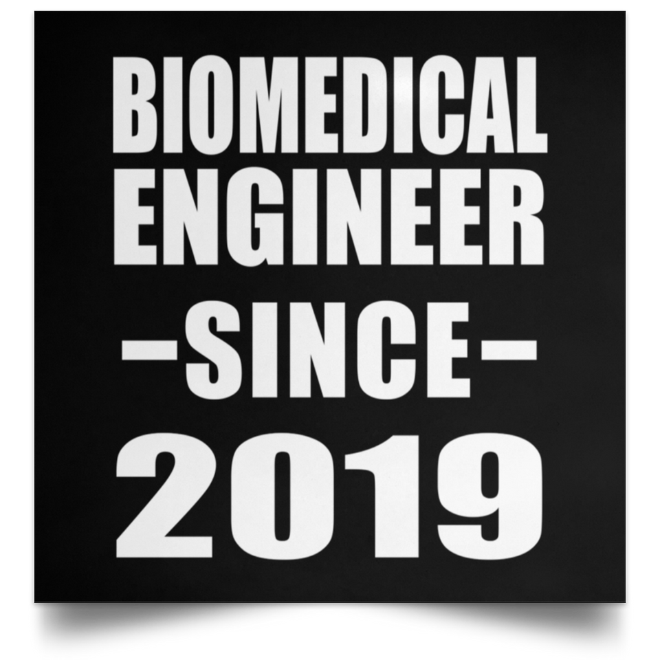 Biomedical Engineer Since 2019 - Poster Square