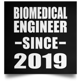 Biomedical Engineer Since 2019 - Poster Square
