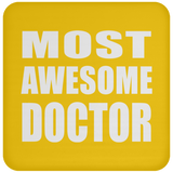 Most Awesome Doctor - Drink Coaster