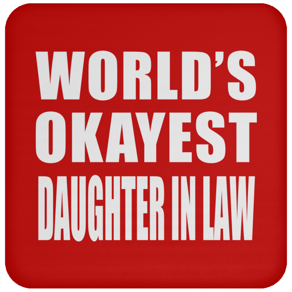 World's Okayest Daughter In Law - Drink Coaster