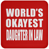 World's Okayest Daughter In Law - Drink Coaster