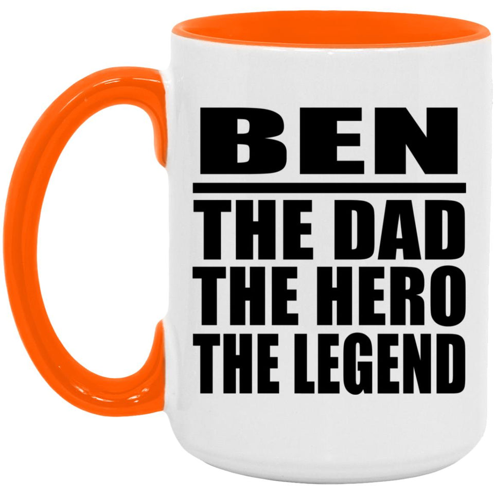 Ben The Dad The Hero The Legend - 15oz Accent Mug Orange