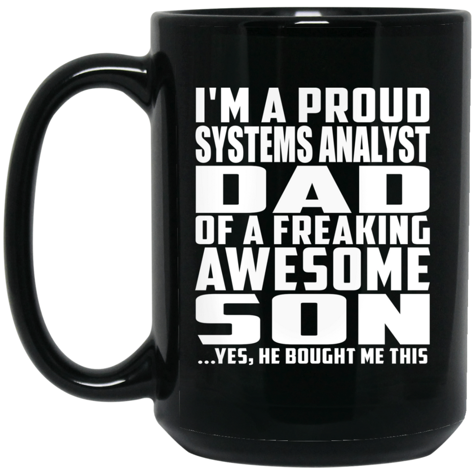 Proud Systems Analyst Dad Of Awesome Son - 15 Oz Coffee Mug Black
