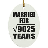 95th Anniversary Married For Square Root of 9025 Years - Oval Ornament