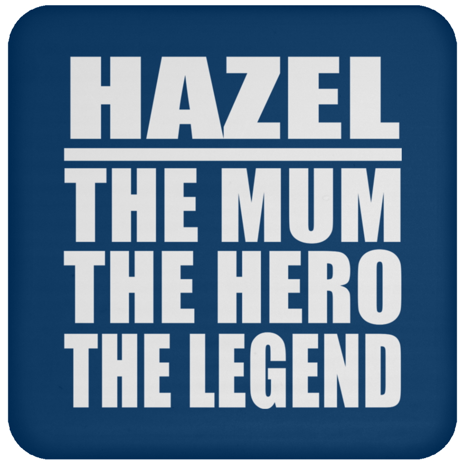 Hazel The Mum The Hero The Legend - Drink Coaster