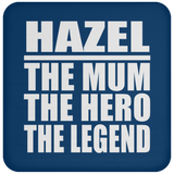 Hazel The Mum The Hero The Legend - Drink Coaster