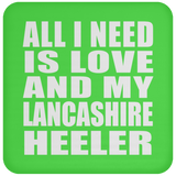 All I Need Is Love And My Lancashire Heeler - Drink Coaster