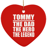 Tommy The Dad The Hero The Legend - Heart Ornament