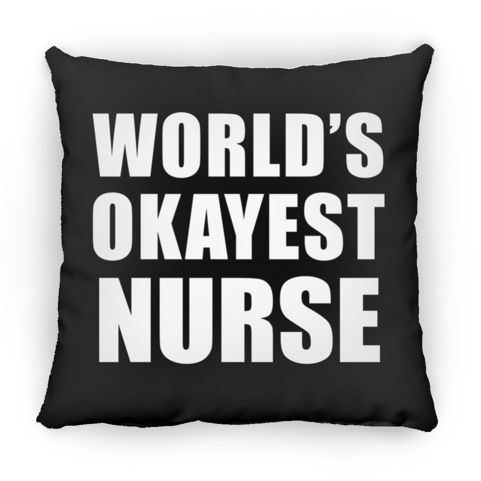 World's Okayest Nurse - Throw Pillow Black