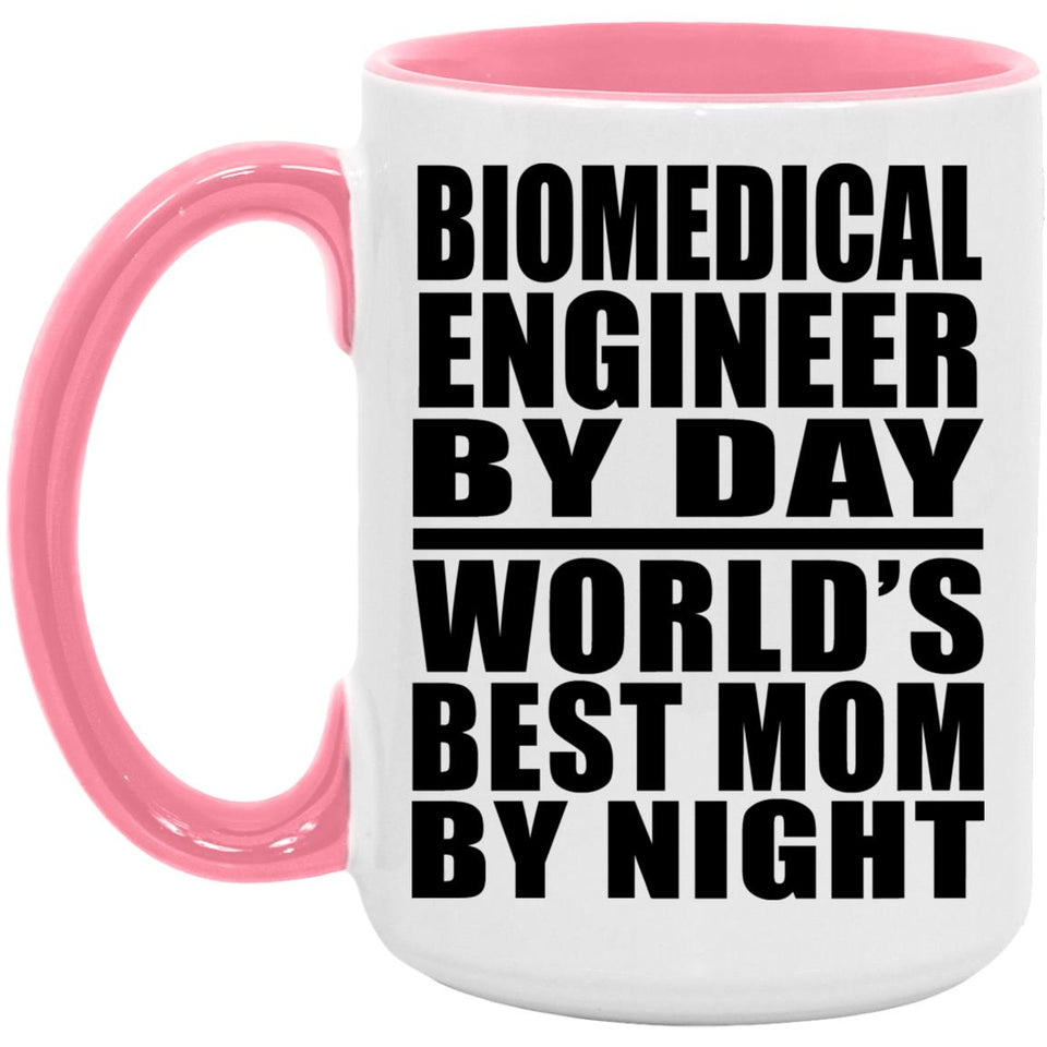 Biomedical Engineer By Day World's Best Mom By Night - 15oz Accent Mug Pink