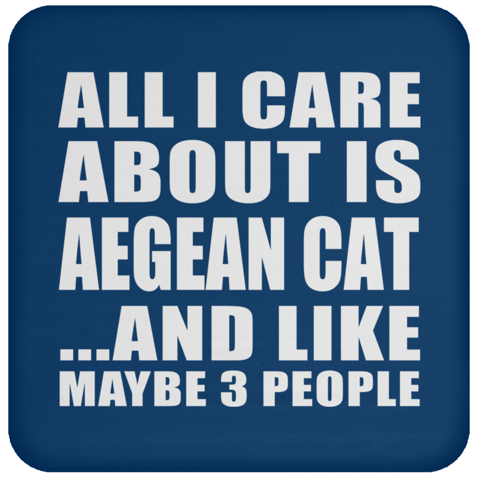 All I Care About Is Aegean Cat - Drink Coaster