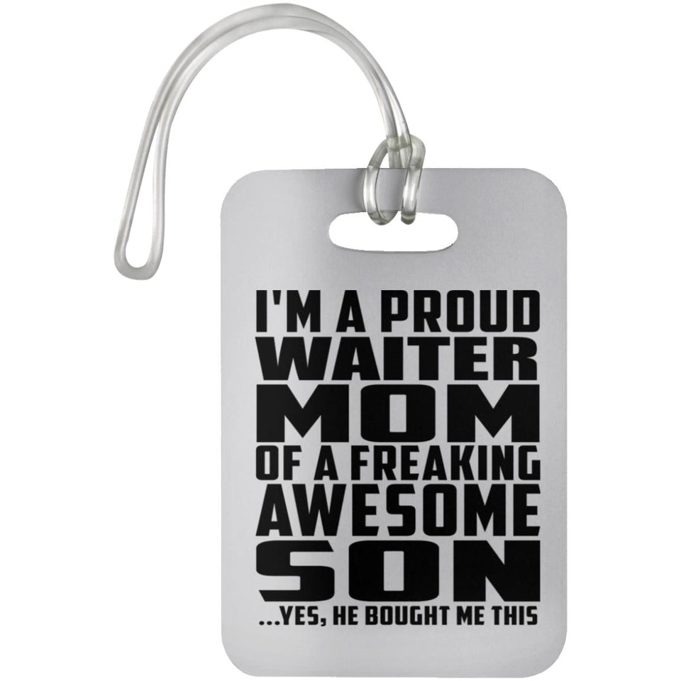 Proud Waiter Mom Of Awesome Son - Luggage Bag Tag