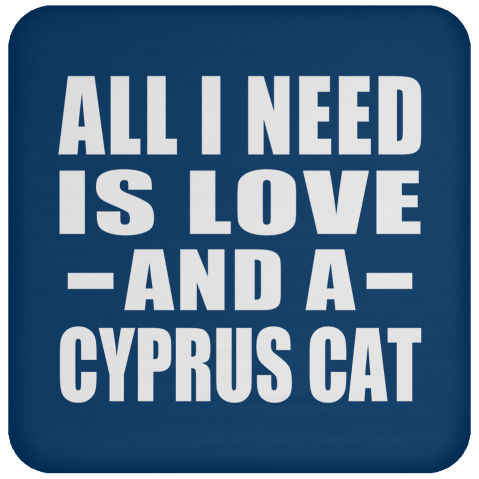 All I Need Is Love And A Cyprus Cat - Drink Coaster