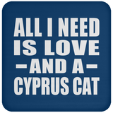 All I Need Is Love And A Cyprus Cat - Drink Coaster