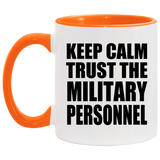 Keep Calm and Trust The Military Personnel - 11oz Accent Mug Orange