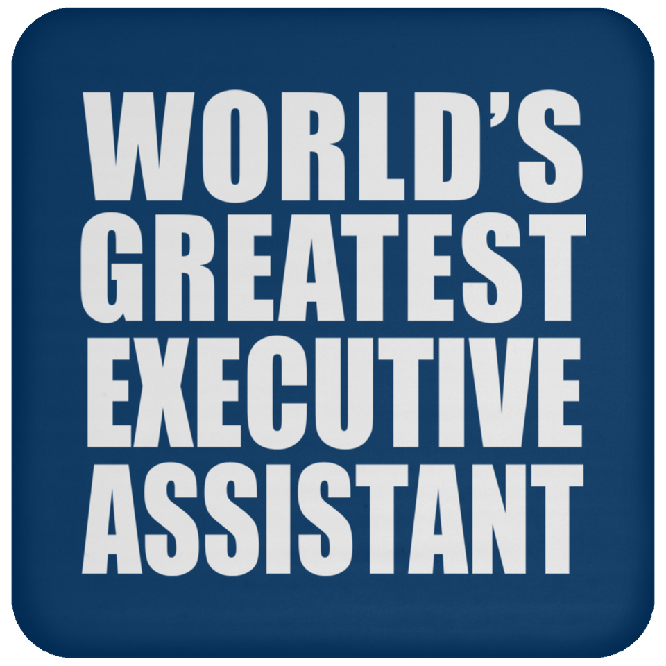 World's Greatest Executive Assistant - Drink Coaster