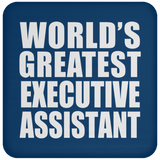 World's Greatest Executive Assistant - Drink Coaster