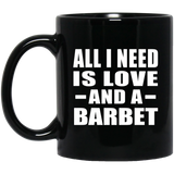 All I Need Is Love And A Barbet - 11 Oz Coffee Mug Black