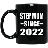 Step Mum Since 2022 - 11oz Coffee Mug Black