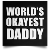 World's Okayest Daddy - Poster Square