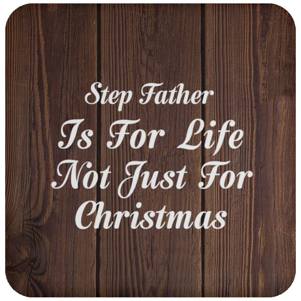 Step Father Is For Life Not Just For Christmas - Drink Coaster D