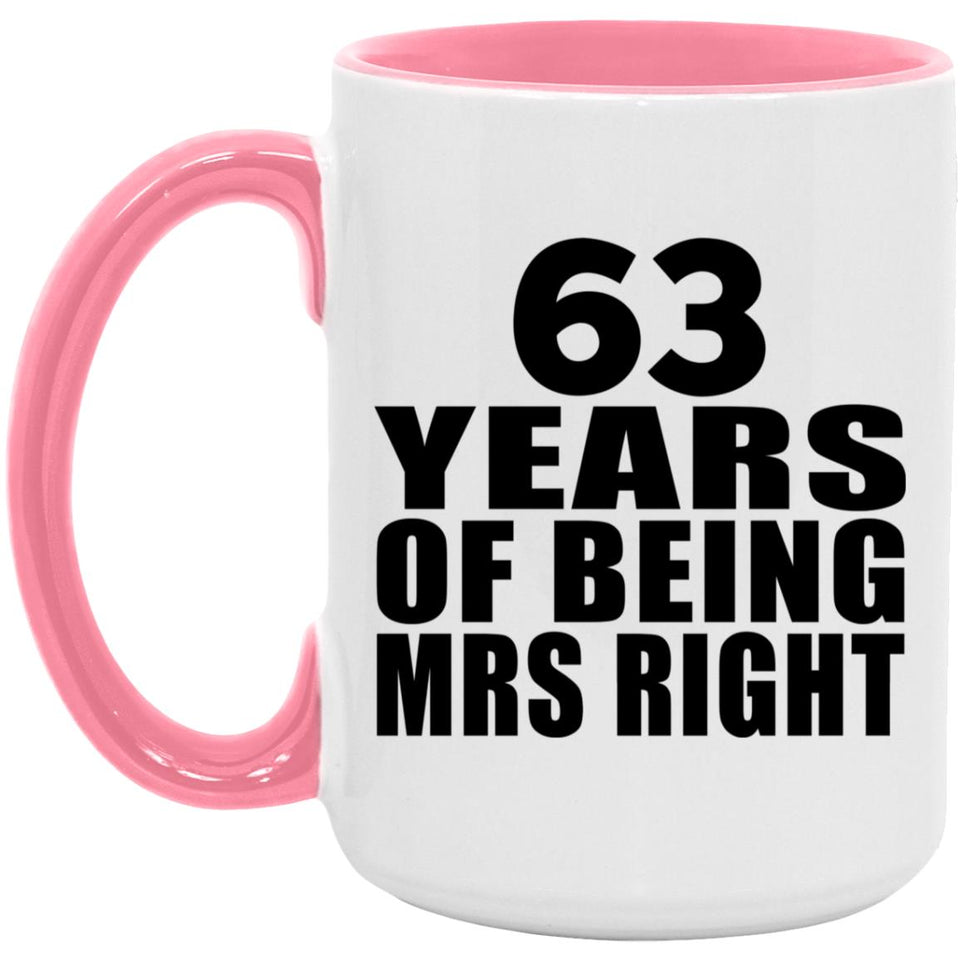63rd Anniversary 63 Years Of Being Mrs Right - 15oz Accent Mug Pink