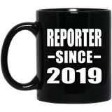 Reporter Since 2019 - 11oz Coffee Mug Black