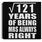 11th Anniversary Square Root of 121 Years Mrs Always Right - Canvas Square