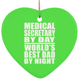 Medical Secretary By Day World's Best Dad By Night - Heart Ornament