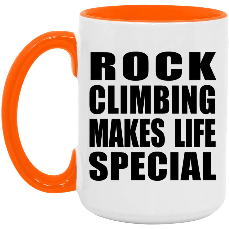 Rock Climbing Makes Life Special - 15oz Accent Mug Orange
