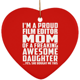 Proud Film Editor Mom Of Awesome Daughter - Heart Ornament