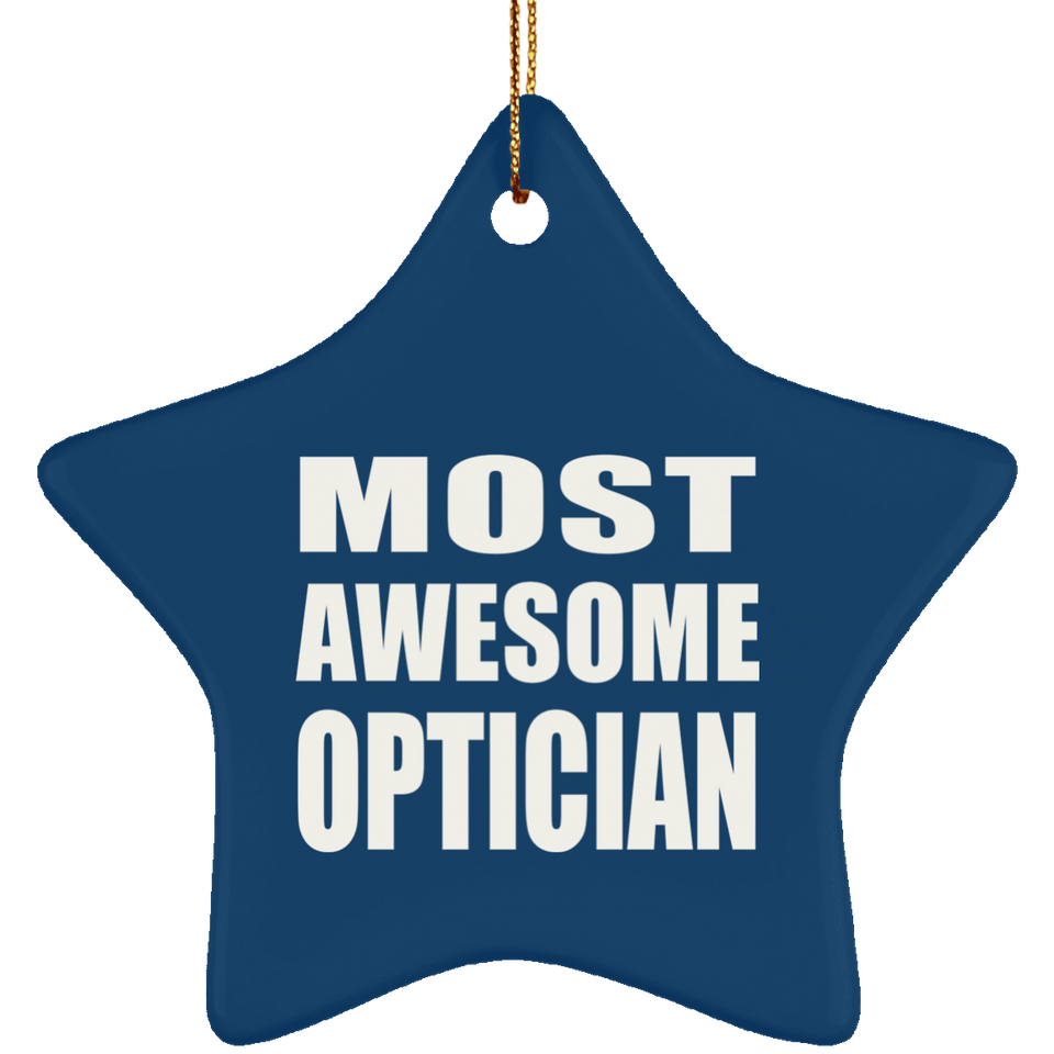 Most Awesome Optician - Star Ornament