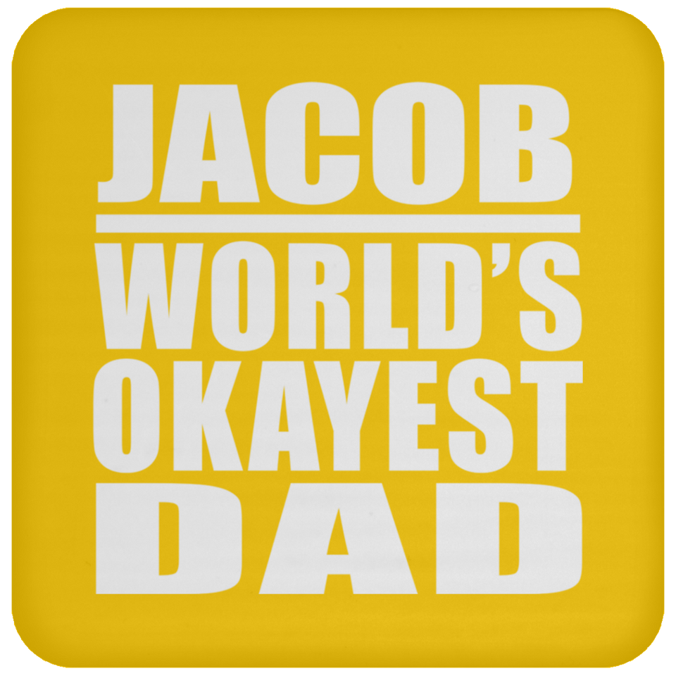 Jacob World's Okayest Dad - Drink Coaster