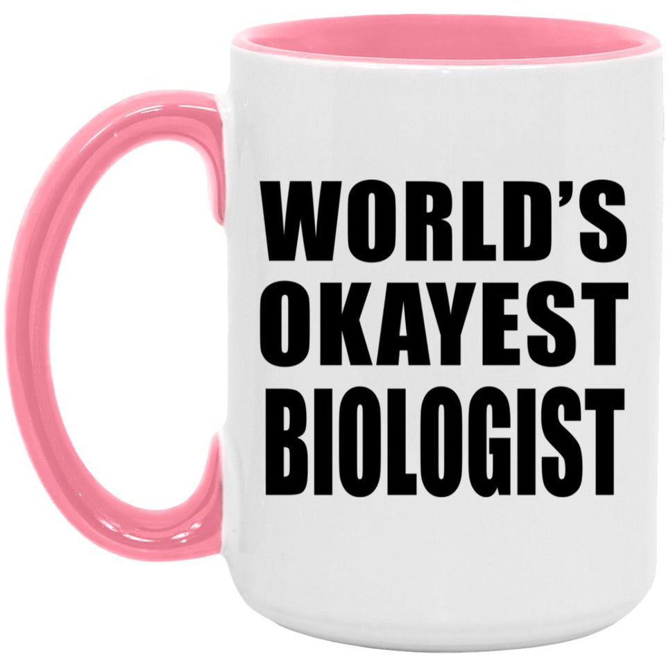 World's Okayest Biologist - 15oz Accent Mug Pink