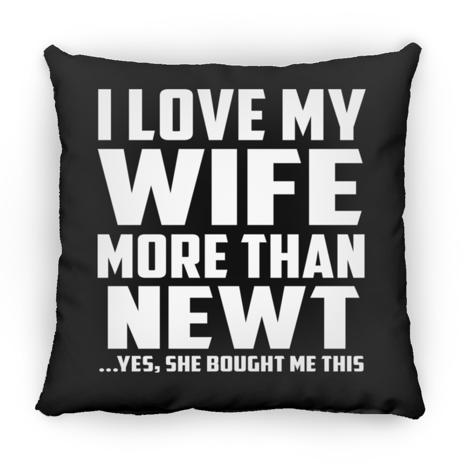 I Love My Wife More Than Newt - Throw Pillow Black