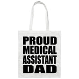 Proud Medical Assistant Dad - Tote Bag White