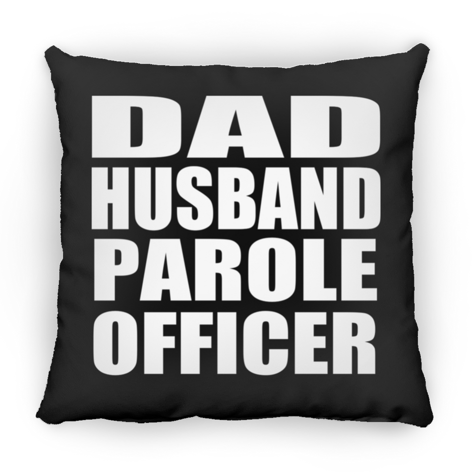 Dad Husband Parole Officer - Throw Pillow Black